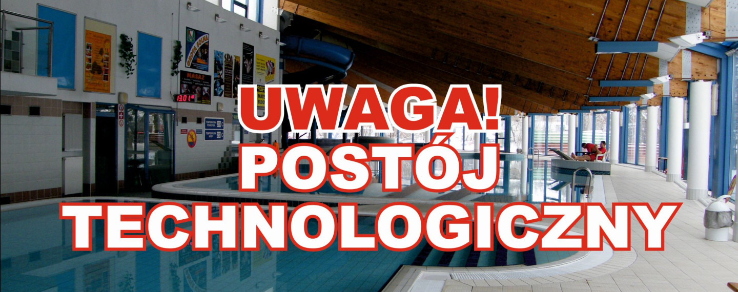 Postój technologiczny w Aquaparku: 2-27 września